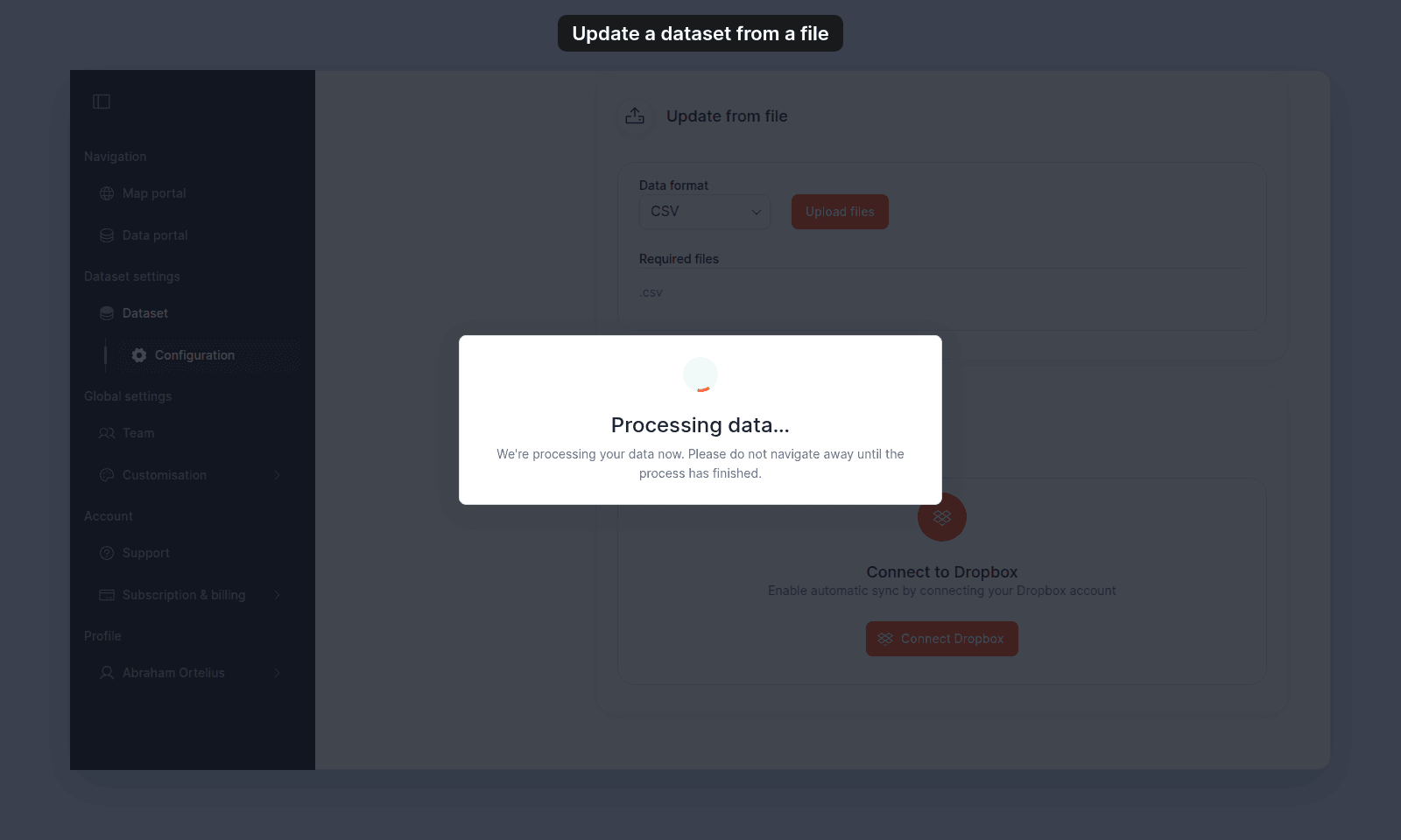 Processing data dialog over the dataset settings: We're processing your data now. Please do not navigate away until the process has finished.