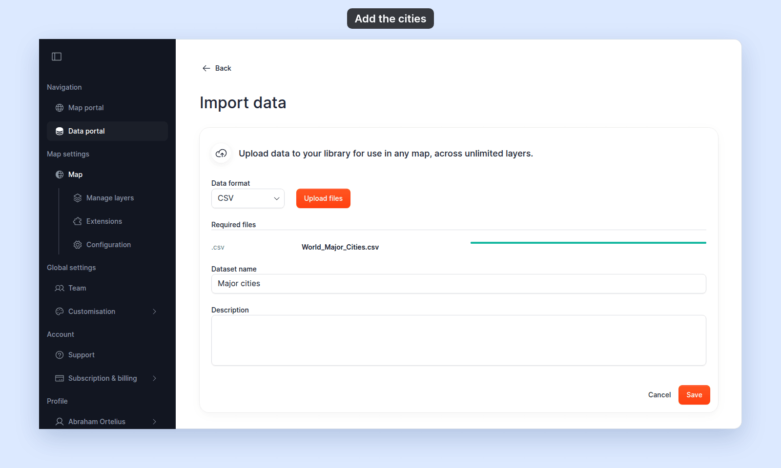 Import data page with Data format CSV, World_Major_Cities.csv under Required files, Dataset name Major cities, and Cancel and Save buttons