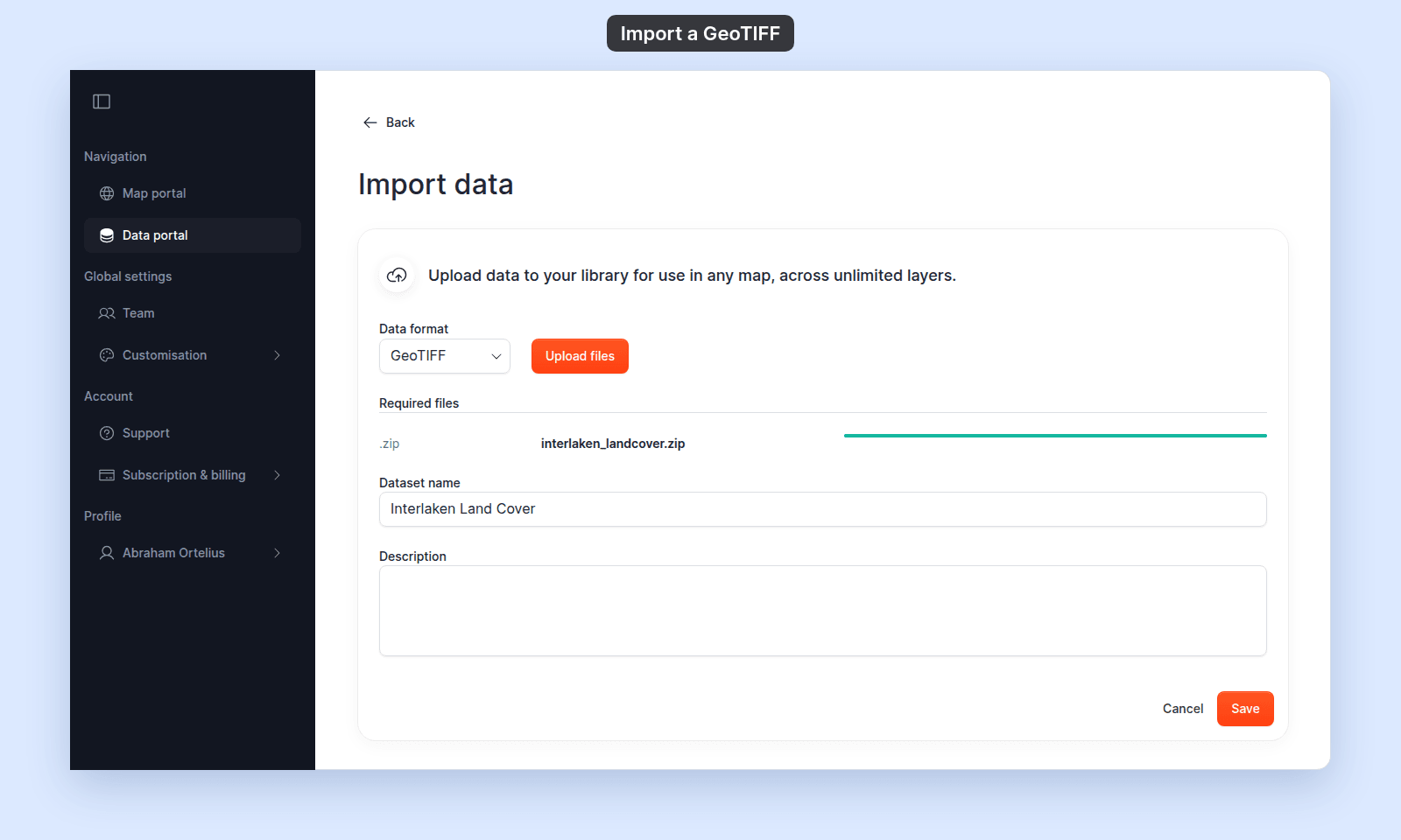 Import data page with Data format GeoTIFF, interlaken_landcover.zip in the .zip row with a full progress bar, Dataset name Interlaken Land Cover, an empty Description, and the Save button