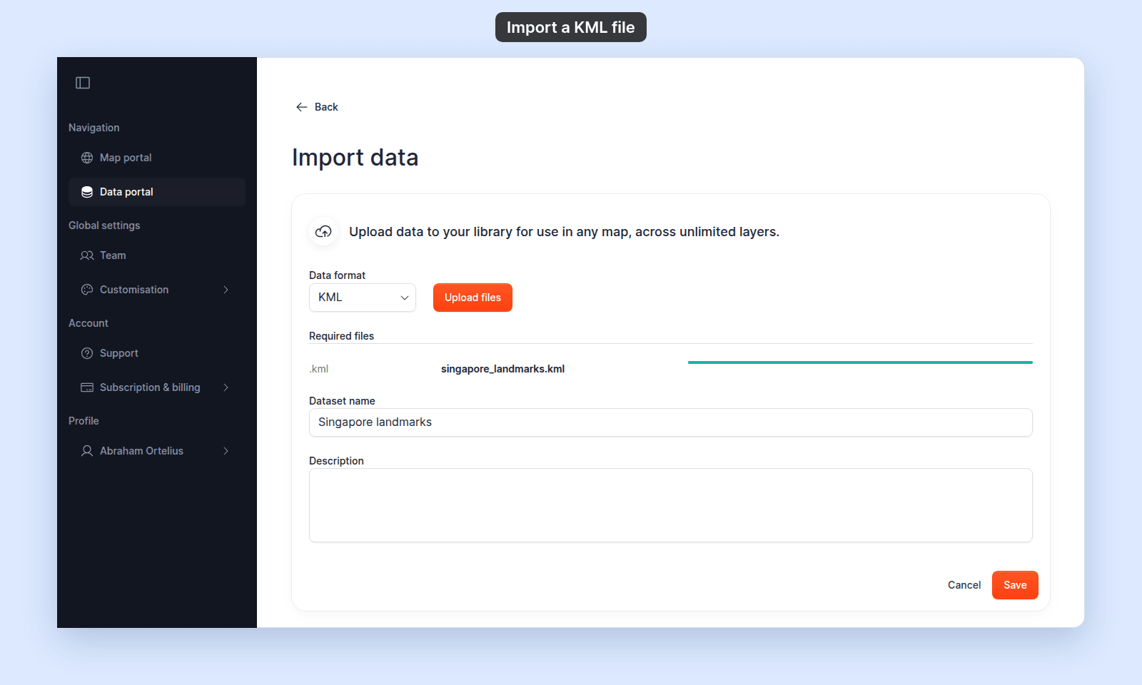 Import data page with Data format set to KML, singapore_landmarks.kml with a full green progress bar, Dataset name Singapore landmarks, an empty Description, and the Cancel and Save buttons