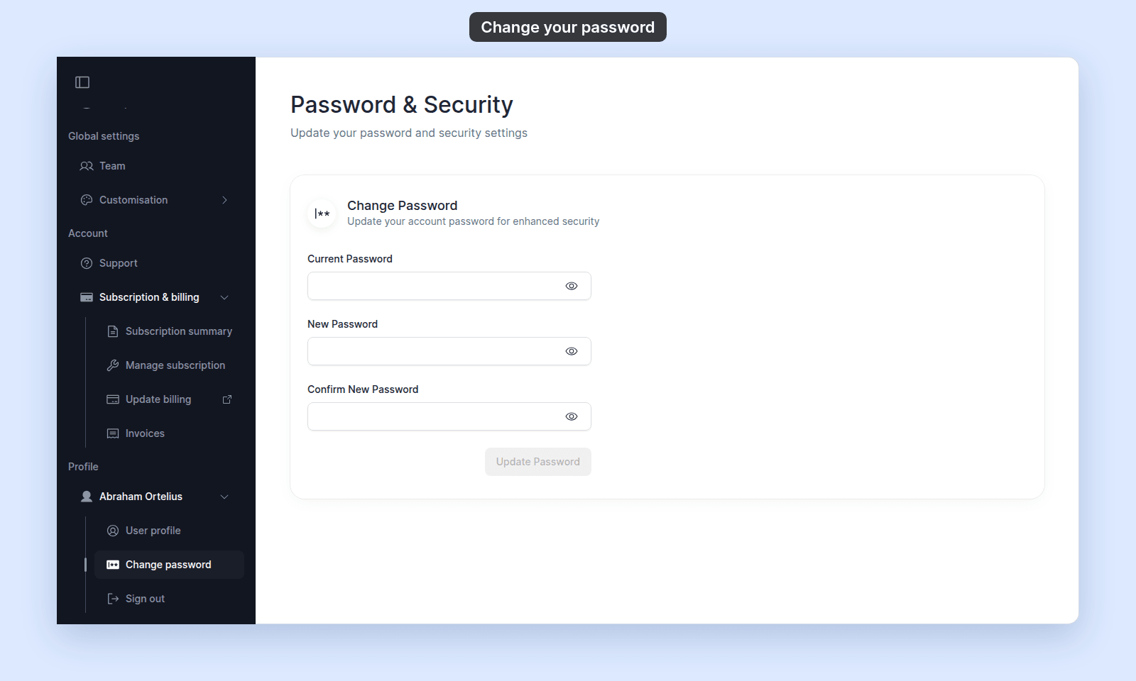 Password & Security page with Change password selected in the sidebar, the Change Password card with empty Current Password, New Password, and Confirm New Password fields, and Update Password disabled